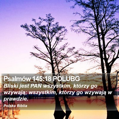 Psalmów 145:18 POLUBG Bible Verse Image