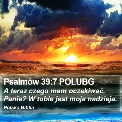 Psalmów 39:7 POLUBG Bible Verse Image