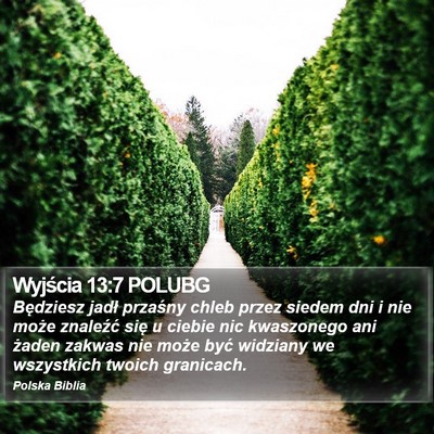 Wyjścia 13:7 POLUBG Bible Verse Image