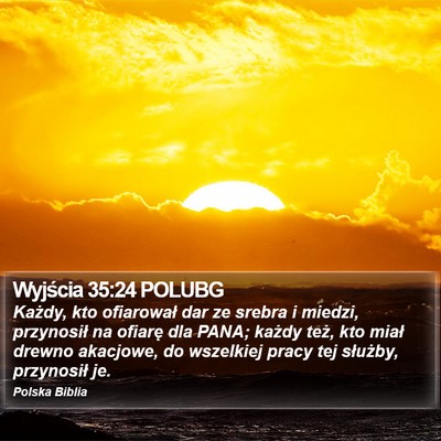 Wyjścia 35:24 POLUBG Bible Verse Image
