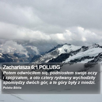Zachariasza 6:1 POLUBG Bible Verse Image