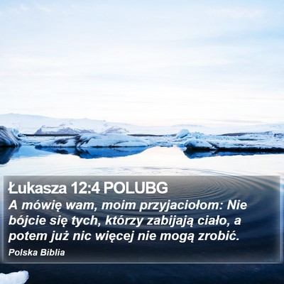 Łukasza 12:4 POLUBG Bible Verse Image
