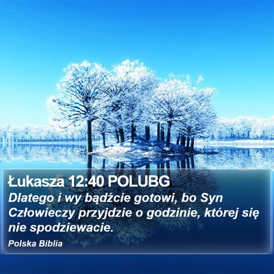 Łukasza 12:40 POLUBG Bible Verse Image