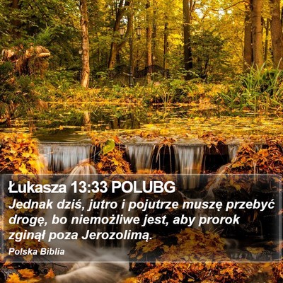 Łukasza 13:33 POLUBG Bible Verse Image
