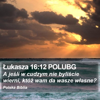 Łukasza 16:12 POLUBG Bible Verse Image