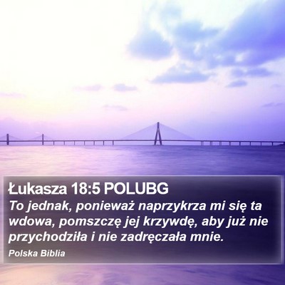 Łukasza 18:5 POLUBG Bible Verse Image