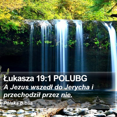 Łukasza 19:1 POLUBG Bible Verse Image