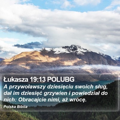 Łukasza 19:13 POLUBG Bible Verse Image