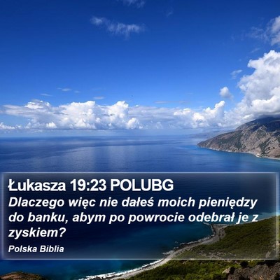 Łukasza 19:23 POLUBG Bible Verse Image