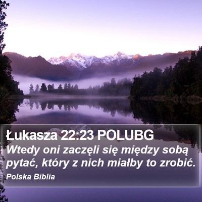 Łukasza 22:23 POLUBG Bible Verse Image