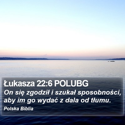 Łukasza 22:6 POLUBG Bible Verse Image