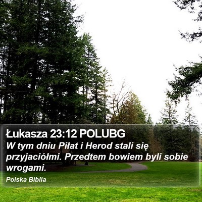 Łukasza 23:12 POLUBG Bible Verse Image