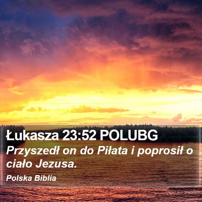 Łukasza 23:52 POLUBG Bible Verse Image