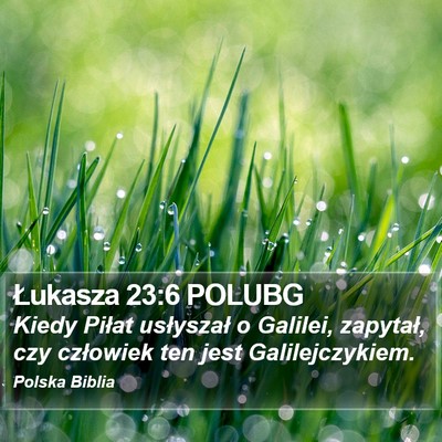 Łukasza 23:6 POLUBG Bible Verse Image