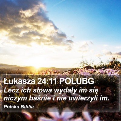 Łukasza 24:11 POLUBG Bible Verse Image