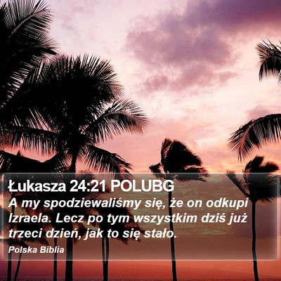 Łukasza 24:21 POLUBG Bible Verse Image