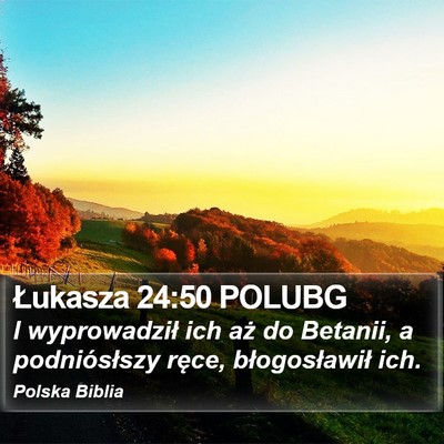 Łukasza 24:50 POLUBG Bible Verse Image