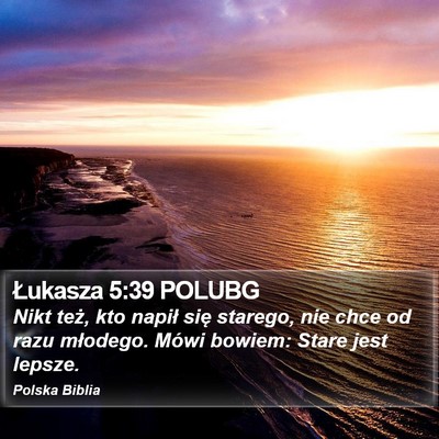 Łukasza 5:39 POLUBG Bible Verse Image