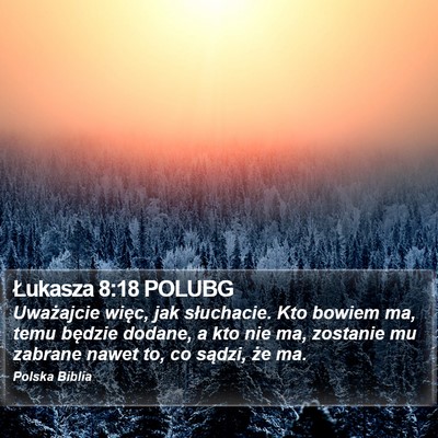 Łukasza 8:18 POLUBG Bible Verse Image