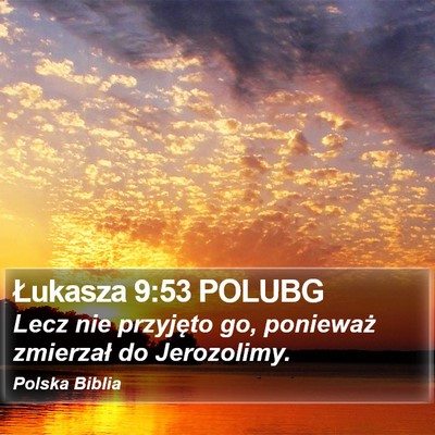 Łukasza 9:53 POLUBG Bible Verse Image