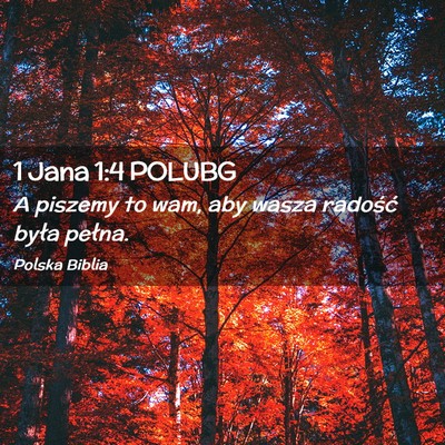 Picture 02 - 1 Jana 1:4 POLUBG - A piszemy to wam, aby wasza radość była - Bible Verse Picture