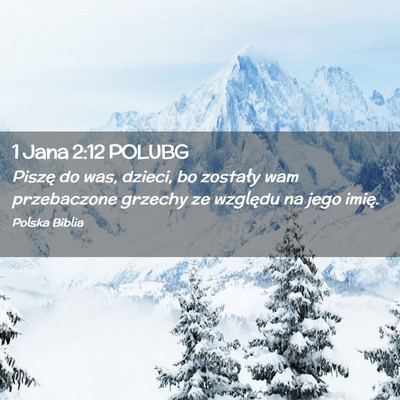 Picture 02 - 1 Jana 2:12 POLUBG - Piszę do was, dzieci, bo zostały wam - Bible Verse Picture