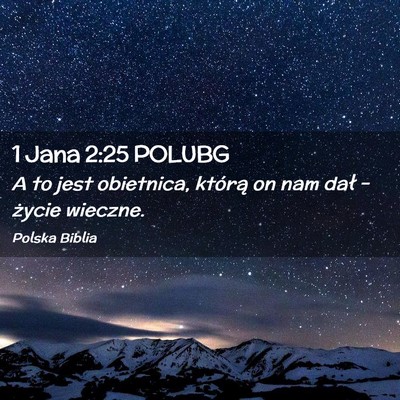 Picture 02 - 1 Jana 2:25 POLUBG - A to jest obietnica, którą on nam dał – - Bible Verse Picture