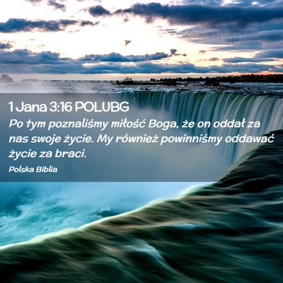 Picture 02 - 1 Jana 3:16 POLUBG - Po tym poznaliśmy miłość Boga, że on oddał - Bible Verse Picture