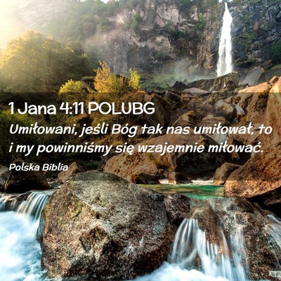Picture 02 - 1 Jana 4:11 POLUBG - Umiłowani, jeśli Bóg tak nas umiłował, to i - Bible Verse Picture
