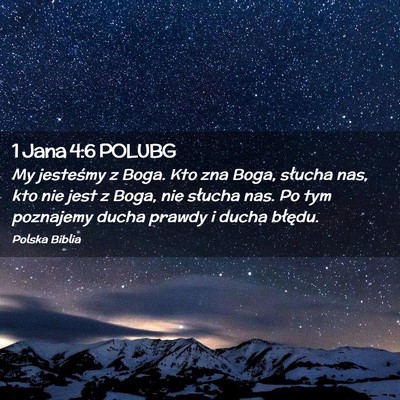 Picture 02 - 1 Jana 4:6 POLUBG - My jesteśmy z Boga. Kto zna Boga, słucha nas, - Bible Verse Picture
