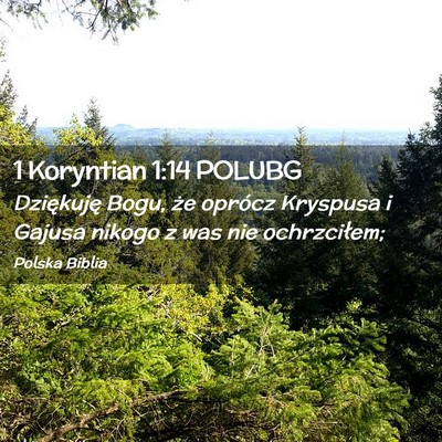 Picture 02 - 1 Koryntian 1:14 POLUBG - Dziękuję Bogu, że oprócz Kryspusa i Gajusa - Bible Verse Picture
