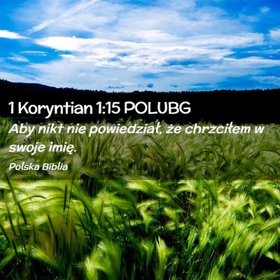 Picture 02 - 1 Koryntian 1:15 POLUBG - Aby nikt nie powiedział, że chrzciłem w swoje - Bible Verse Picture