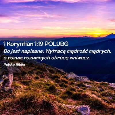 Picture 02 - 1 Koryntian 1:19 POLUBG - Bo jest napisane: Wytracę mądrość mądrych, a - Bible Verse Picture