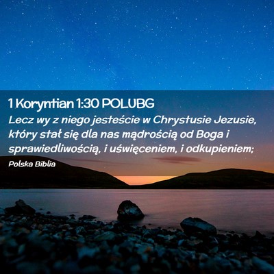 Picture 02 - 1 Koryntian 1:30 POLUBG - Lecz wy z niego jesteście w Chrystusie Jezusie, - Bible Verse Picture