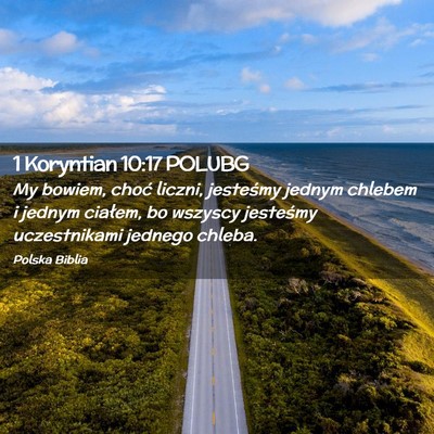 Picture 02 - 1 Koryntian 10:17 POLUBG - My bowiem, choć liczni, jesteśmy jednym chlebem - Bible Verse Picture