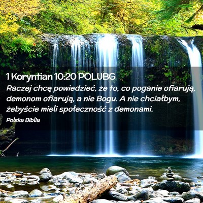Picture 02 - 1 Koryntian 10:20 POLUBG - Raczej chcę powiedzieć, że to, co poganie - Bible Verse Picture