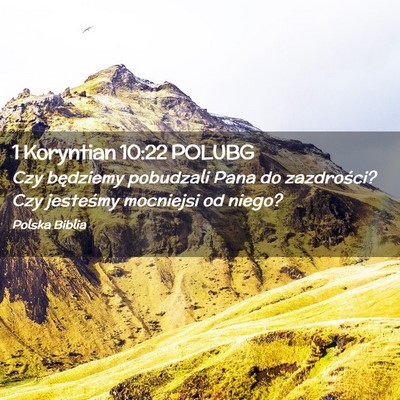 Picture 02 - 1 Koryntian 10:22 POLUBG - Czy będziemy pobudzali Pana do zazdrości? Czy - Bible Verse Picture