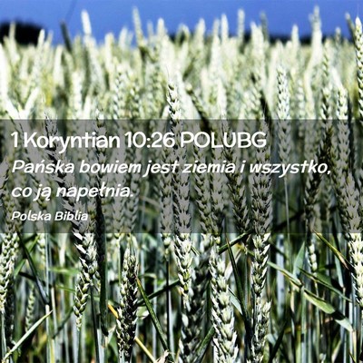 Picture 02 - 1 Koryntian 10:26 POLUBG - Pańska bowiem jest ziemia i wszystko, co ją - Bible Verse Picture