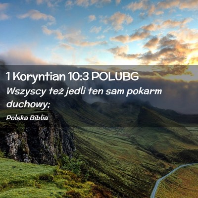 Picture 02 - 1 Koryntian 10:3 POLUBG - Wszyscy też jedli ten sam pokarm - Bible Verse Picture