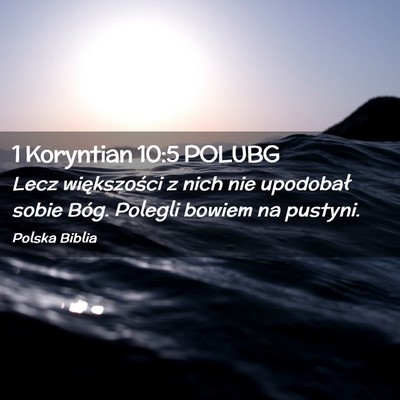 Picture 02 - 1 Koryntian 10:5 POLUBG - Lecz większości z nich nie upodobał sobie - Bible Verse Picture