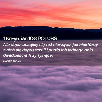 Picture 02 - 1 Koryntian 10:8 POLUBG - Nie dopuszczajmy się też nierządu, jak - Bible Verse Picture