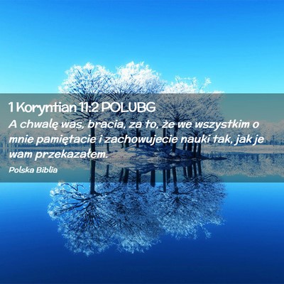 Picture 02 - 1 Koryntian 11:2 POLUBG - A chwalę was, bracia, za to, że we wszystkim o - Bible Verse Picture