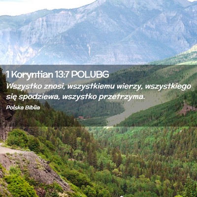 Picture 02 - 1 Koryntian 13:7 POLUBG - Wszystko znosi, wszystkiemu wierzy, wszystkiego - Bible Verse Picture