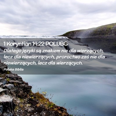 Picture 02 - 1 Koryntian 14:22 POLUBG - Dlatego języki są znakiem nie dla wierzących, - Bible Verse Picture
