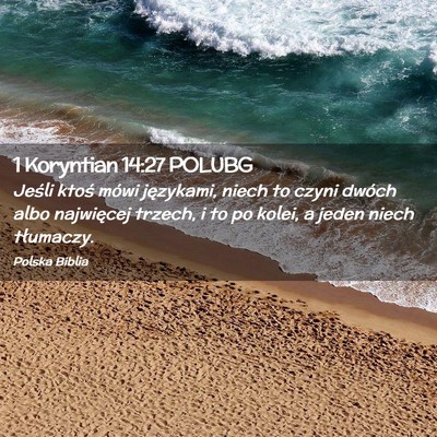 Picture 02 - 1 Koryntian 14:27 POLUBG - Jeśli ktoś mówi językami, niech to czyni - Bible Verse Picture