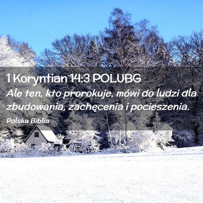 Picture 02 - 1 Koryntian 14:3 POLUBG - Ale ten, kto prorokuje, mówi do ludzi dla - Bible Verse Picture