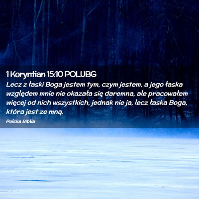 Picture 02 - 1 Koryntian 15:10 POLUBG - Lecz z łaski Boga jestem tym, czym jestem, a - Bible Verse Picture
