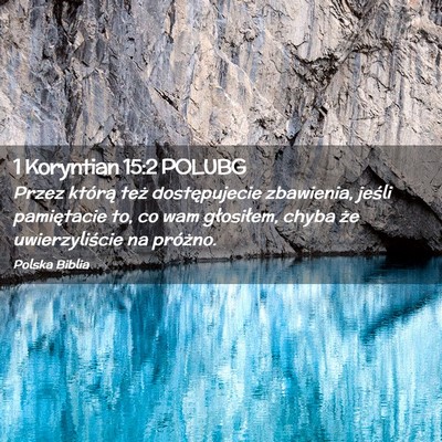 Picture 02 - 1 Koryntian 15:2 POLUBG - Przez którą też dostępujecie zbawienia, - Bible Verse Picture