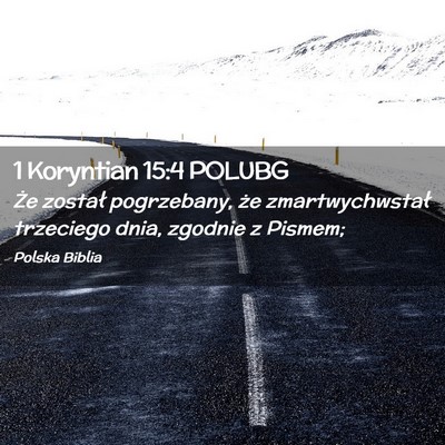 Picture 02 - 1 Koryntian 15:4 POLUBG - Że został pogrzebany, że zmartwychwstał - Bible Verse Picture