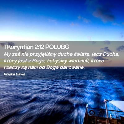 Picture 02 - 1 Koryntian 2:12 POLUBG - My zaś nie przyjęliśmy ducha świata, lecz - Bible Verse Picture